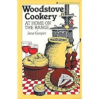 Woodstove Cookery: At Home on the Range Woodstove Cookery: At Home on the Range Paperback