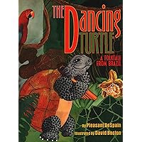 The Dancing Turtle: A Folktale from Brazil The Dancing Turtle: A Folktale from Brazil Paperback Kindle Hardcover