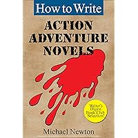 How to Write Action Adventure Novels (Classic Wisdom on Writing Series) How to Write Action Adventure Novels (Classic Wisdom on Writing Series) Kindle Paperback Hardcover