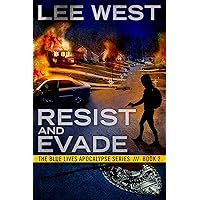 RESIST AND EVADE: A Post-Apocalyptic EMP Thriller (The Blue Lives Apocalypse Series Book 2) RESIST AND EVADE: A Post-Apocalyptic EMP Thriller (The Blue Lives Apocalypse Series Book 2) Kindle Audible Audiobook Paperback