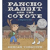 Pancho Rabbit and the Coyote: A Migrant's Tale (Tomas Rivera Mexican-American Children's Book Award (Awards)) Pancho Rabbit and the Coyote: A Migrant's Tale (Tomas Rivera Mexican-American Children's Book Award (Awards)) Hardcover Kindle Audible Audiobook Audio CD