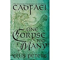 One Corpse Too Many (The Chronicles of Brother Cadfael Book 2) One Corpse Too Many (The Chronicles of Brother Cadfael Book 2) Kindle Paperback Audible Audiobook Mass Market Paperback Hardcover Audio CD