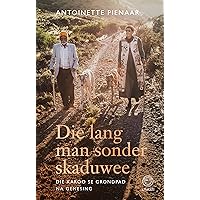 Die lang man sonder skaduwee (Afrikaans Edition)
