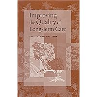 Improving the Quality of Long-Term Care Improving the Quality of Long-Term Care Kindle Hardcover