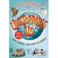 Unstoppable Us, Volume 1: How Humans Took Over the World Unstoppable Us, Volume 1: How Humans Took Over the World Paperback Audible Audiobook Kindle Hardcover