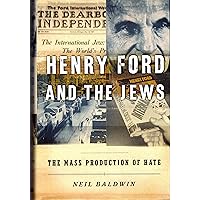 Henry Ford and the Jews: The Mass Production of Hate Henry Ford and the Jews: The Mass Production of Hate Hardcover Paperback