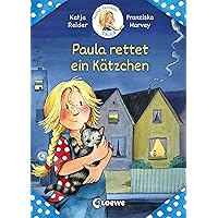 Meine Freundin Paula - Paula rettet ein Kätzchen (German Edition) Meine Freundin Paula - Paula rettet ein Kätzchen (German Edition) Kindle Hardcover