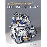 Collector's History of English Pottery Collector's History of English Pottery Hardcover