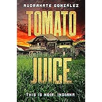 Tomato Juice (This is Noir Book 1) Tomato Juice (This is Noir Book 1) Kindle Paperback