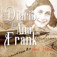 El Diario de Ana Frank El Diario de Ana Frank Audible Audiobook Kindle Hardcover Paperback Mass Market Paperback