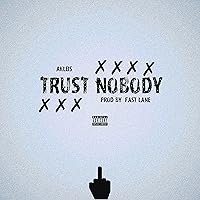 Trust Nobody [Explicit] Trust Nobody [Explicit] MP3 Music