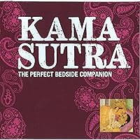 Kama Sutra: The Perfect Bedside Companion (Perfect Companions!) Kama Sutra: The Perfect Bedside Companion (Perfect Companions!) Kindle Hardcover