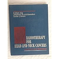Radiotherapy for Head and Neck Cancers: Indications and Techniques Radiotherapy for Head and Neck Cancers: Indications and Techniques Hardcover