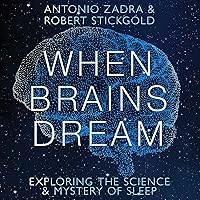 When Brains Dream: Exploring the Science and Mystery of Sleep When Brains Dream: Exploring the Science and Mystery of Sleep Audible Audiobook Paperback Kindle Hardcover Audio CD