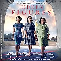 Hidden Figures: The American Dream and the Untold Story of the Black Women Mathematicians Who Helped Win the Space Race Hidden Figures: The American Dream and the Untold Story of the Black Women Mathematicians Who Helped Win the Space Race Audible Audiobook Paperback Kindle Hardcover Audio CD
