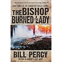 The Bishop Burned the Lady (Monastery Valley Book 3) The Bishop Burned the Lady (Monastery Valley Book 3) Kindle Audible Audiobook Paperback