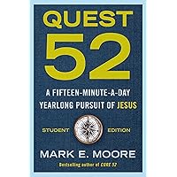 Quest 52 Student Edition: A Fifteen-Minute-a-Day Yearlong Pursuit of Jesus Quest 52 Student Edition: A Fifteen-Minute-a-Day Yearlong Pursuit of Jesus Paperback Audible Audiobook Kindle