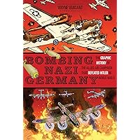 Bombing Nazi Germany: The Graphic History of the Allied Air Campaign That Defeated Hitler in World War II (Zenith Graphic Histories) Bombing Nazi Germany: The Graphic History of the Allied Air Campaign That Defeated Hitler in World War II (Zenith Graphic Histories) Kindle Paperback