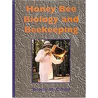 Honey Bee Biology and Beekeeping Honey Bee Biology and Beekeeping Hardcover