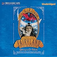The Girl Who Soared Over Fairyland and Cut the Moon in Two The Girl Who Soared Over Fairyland and Cut the Moon in Two Audible Audiobook Kindle Paperback Hardcover MP3 CD