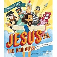 Jesus vs. the Bad Guys: A Story of Love and Forgiveness (Jesus Is for Kids) Jesus vs. the Bad Guys: A Story of Love and Forgiveness (Jesus Is for Kids) Hardcover Kindle