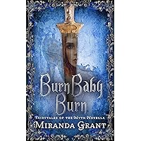 Burn Baby Burn: A steamy dark retelling of Cinderella (Fairytales of the Myth) Burn Baby Burn: A steamy dark retelling of Cinderella (Fairytales of the Myth) Kindle Paperback