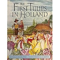The First Tulips in Holland The First Tulips in Holland Hardcover