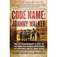 Code Name: Johnny Walker: The Extraordinary Story of the Iraqi Who Risked Everything to Fight with the U.S. Navy SEALs Code Name: Johnny Walker: The Extraordinary Story of the Iraqi Who Risked Everything to Fight with the U.S. Navy SEALs Hardcover Audible Audiobook Kindle Paperback Audio CD