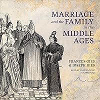 Marriage and the Family in the Middle Ages Marriage and the Family in the Middle Ages Audible Audiobook Kindle Paperback Hardcover Audio CD