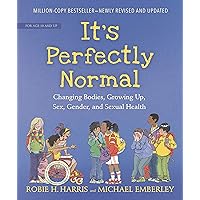 It's Perfectly Normal: Changing Bodies, Growing Up, Sex, Gender, and Sexual Health (The Family Library) It's Perfectly Normal: Changing Bodies, Growing Up, Sex, Gender, and Sexual Health (The Family Library) Paperback Kindle Hardcover Spiral-bound