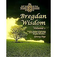 Bregdan Wisdom (Wisdom, Sayings & Inspiration from the first 3 books of The Bregdan Chronicles)