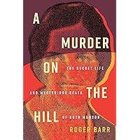 A Murder on the Hill: The Secret Life and Mysterious Death of Ruth Munson A Murder on the Hill: The Secret Life and Mysterious Death of Ruth Munson Paperback Kindle