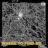 Where To Find Me Where To Find Me MP3 Music