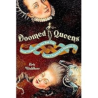 Doomed Queens: Royal Women Who Met Bad Ends, From Cleopatra to Princess Di by Kris Waldherr (2008-10-28) Doomed Queens: Royal Women Who Met Bad Ends, From Cleopatra to Princess Di by Kris Waldherr (2008-10-28) Paperback Kindle