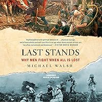 Last Stands: Why Men Fight When All Is Lost Last Stands: Why Men Fight When All Is Lost Audible Audiobook Hardcover Kindle Paperback Audio CD