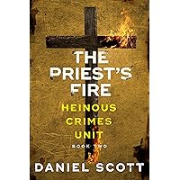 The Priest's Fire (Heinous Crimes Unit Book 2) The Priest's Fire (Heinous Crimes Unit Book 2) Kindle Paperback