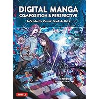 Digital Manga Composition & Perspective: A Guide for Comic Book Artists Digital Manga Composition & Perspective: A Guide for Comic Book Artists Paperback