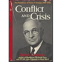 Conflict and Crisis: The Presidency of Harry S. Truman, 1945-1948. Conflict and Crisis: The Presidency of Harry S. Truman, 1945-1948. Hardcover Paperback Book Supplement