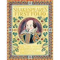 Shakespeare's First Folio: All The Plays: A Children's Edition Special Limited Edition Shakespeare's First Folio: All The Plays: A Children's Edition Special Limited Edition Hardcover