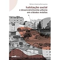 Habitação social e desenvolvimento urbano em cidades médias (Portuguese Edition)