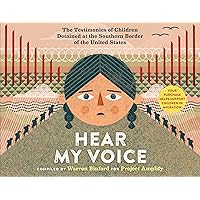 Hear My Voice/Escucha mi voz: The Testimonies of Children Detained at the Southern Border of the United States (Spanish and English Edition) Hear My Voice/Escucha mi voz: The Testimonies of Children Detained at the Southern Border of the United States (Spanish and English Edition) Hardcover Kindle