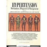 Hypertension, Mechanism, Diagnosis and Management: Mechanisms, Diagnosis, & Management Hypertension, Mechanism, Diagnosis and Management: Mechanisms, Diagnosis, & Management Hardcover