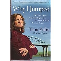 Why I Jumped: My True Story of Postpartum Depression, Dramatic Rescue & Return to Hope Why I Jumped: My True Story of Postpartum Depression, Dramatic Rescue & Return to Hope Hardcover Audible Audiobook Paperback Audio CD