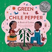 Green Is a Chile Pepper: A Book of Colors (A Latino Book of Concepts) Green Is a Chile Pepper: A Book of Colors (A Latino Book of Concepts) Paperback Kindle Audible Audiobook Hardcover Audio CD