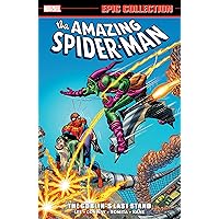Amazing Spider-Man Epic Collection: The Goblin's Last Stand (Amazing Spider-Man (1963-1998)) Amazing Spider-Man Epic Collection: The Goblin's Last Stand (Amazing Spider-Man (1963-1998)) Kindle Paperback
