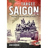 Target Saigon 1973-75: Volume 1 - The Pretence of Peace (Asia@War) Target Saigon 1973-75: Volume 1 - The Pretence of Peace (Asia@War) Paperback