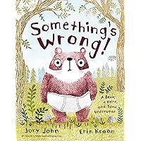 Something's Wrong!: A Bear, a Hare, and Some Underwear Something's Wrong!: A Bear, a Hare, and Some Underwear Hardcover Kindle