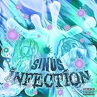 Sinus infection [Explicit] Sinus infection [Explicit] MP3 Music
