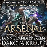 Arsenal: A Divine Dungeon Series: Artorian's Archives, Book 4 Arsenal: A Divine Dungeon Series: Artorian's Archives, Book 4 Audible Audiobook Kindle Paperback Hardcover