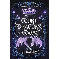 Court of Dragons and Vows (The Dragon Crown Series Book 2) Court of Dragons and Vows (The Dragon Crown Series Book 2) Kindle Paperback Audible Audiobook Hardcover